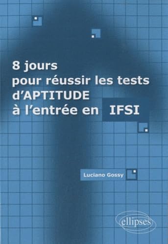 8 jours pour réussir les tests d'aptitude à l'entrée en IFSI book