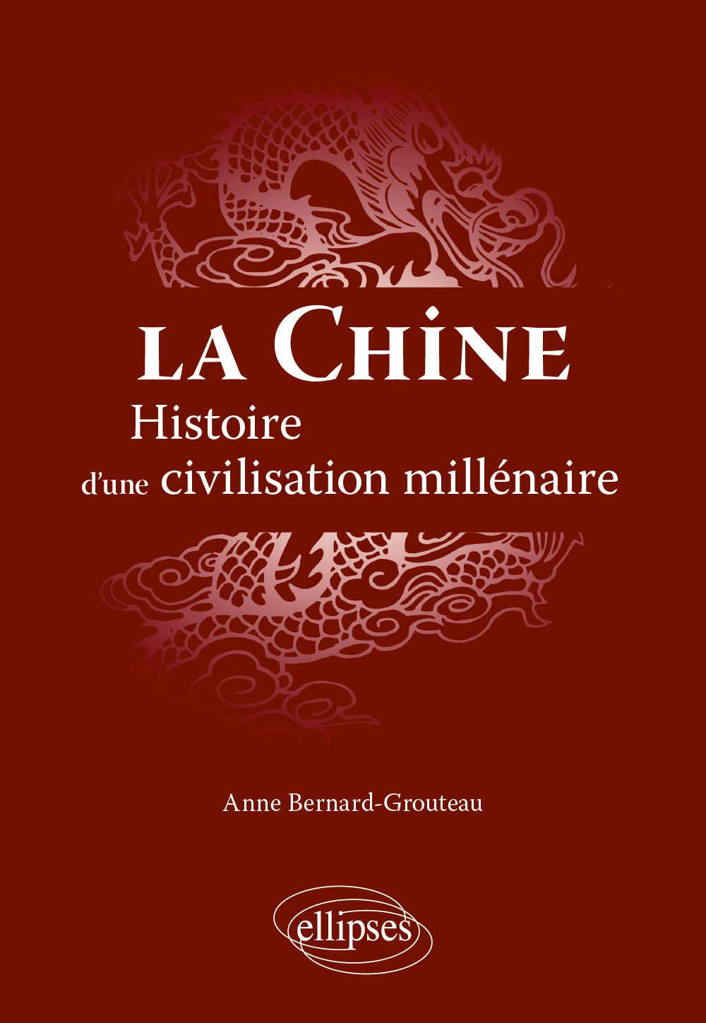 La Chine. Histoire d'une civilisation millénaire Politics & History