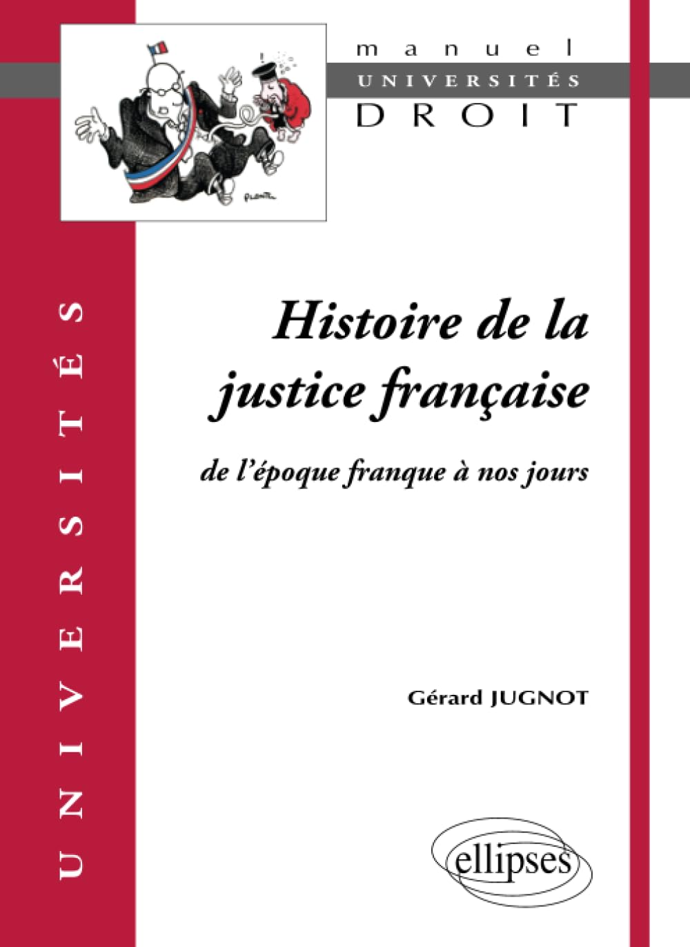 Histoire de la justice française. De l'époque franque à nos jours book