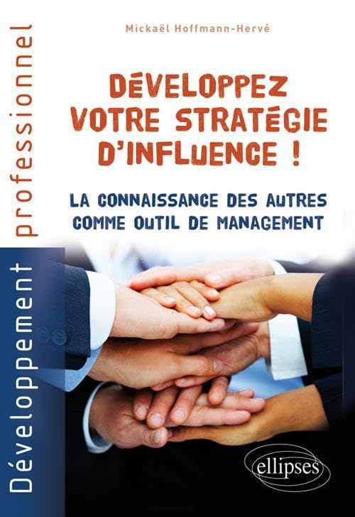 Développez votre stratégie d'influence ! La connaissance des autres comme outil de management book