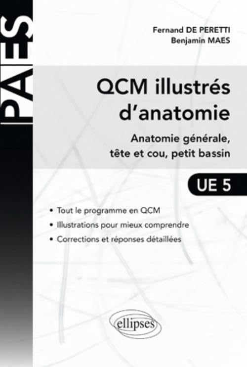 QCM illustrés d'Anatomie: Anatomie générale, tête et cou, petit bassin (PACES) Medicine
