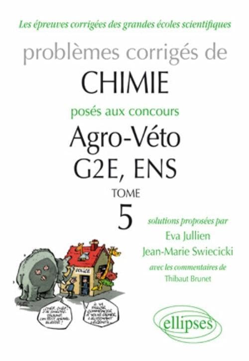 Chimie - Problèmes corrigés posés aux concours Agro/veto, G2E et ENS (tome 5) de 2007 à 2010 (ANNALES AGRO VETO) Business & Technology