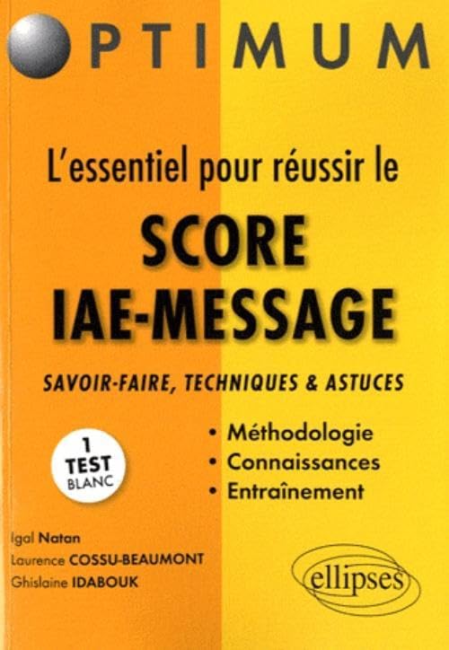 L'essentiel pour réussir le SCORE IAE-MESSAGE: Savoir-faire, techniques et astuces book
