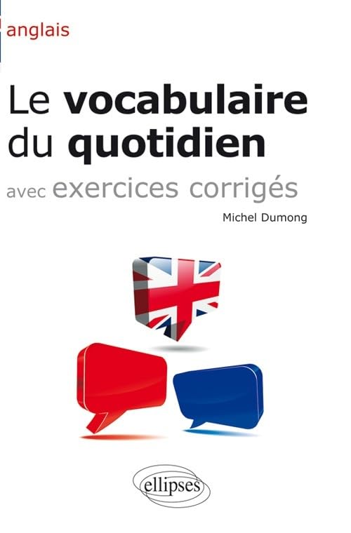 Anglais • Le vocabulaire du quotidien et exercices corrigés Foreign Languages ​​& Dictionaries