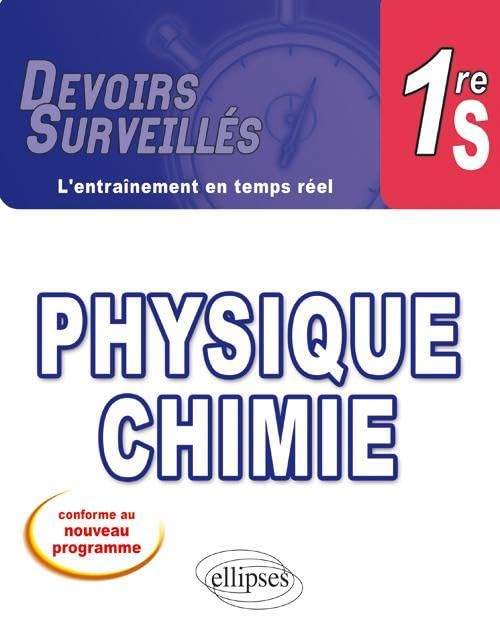 Physique-Chimie Première S - conforme au nouveau programme 2011 (Devoirs surveillés) Non-fiction