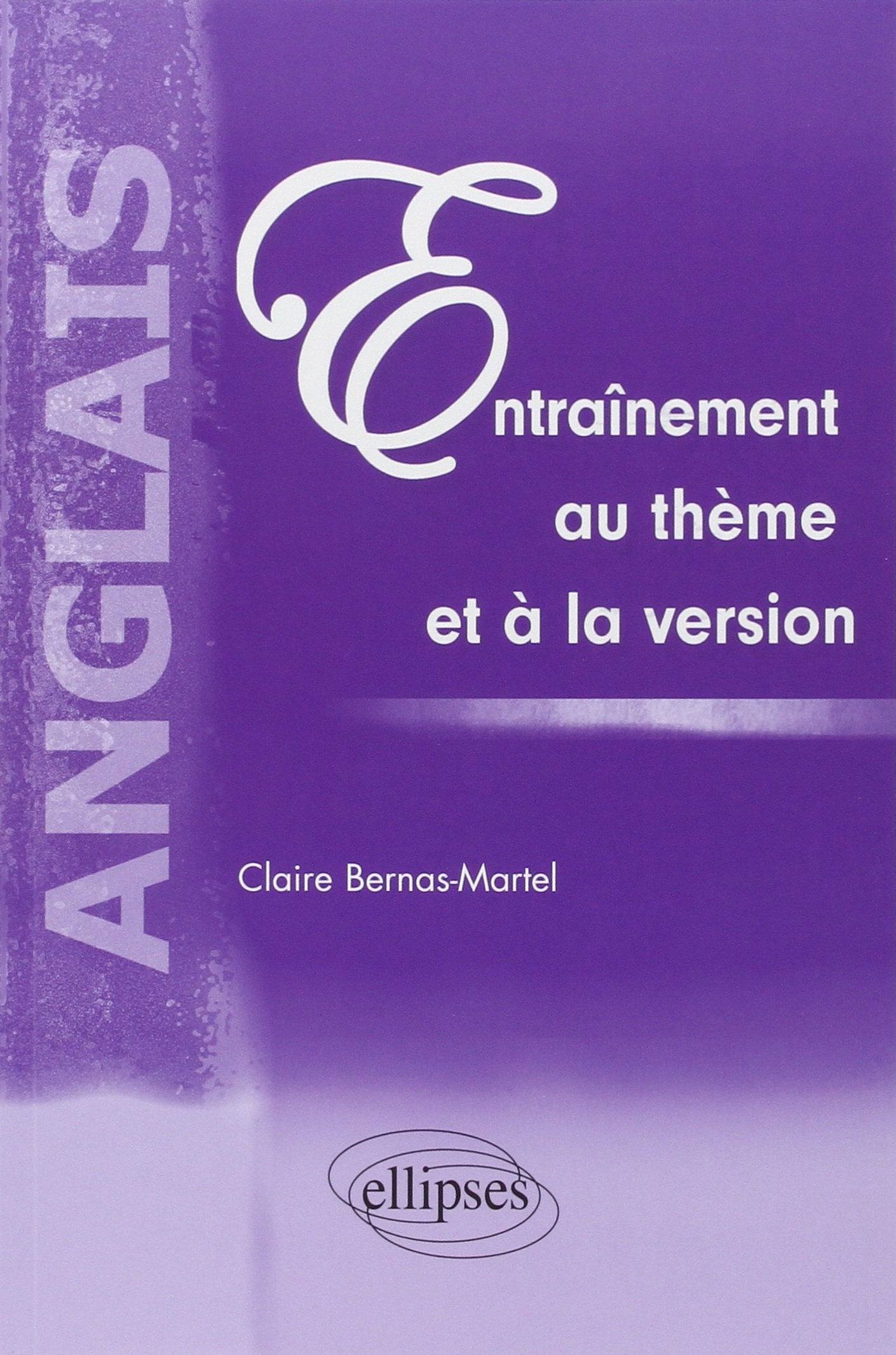 Anglais. Entraînement au thème et à la version Foreign Languages ​​& Dictionaries