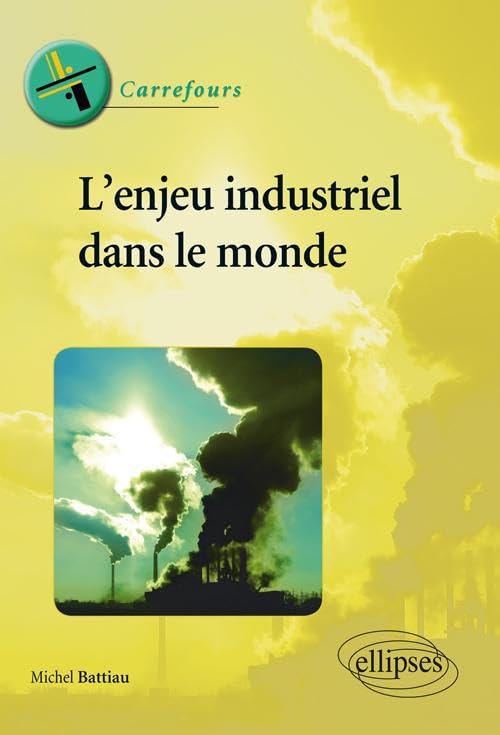 L'enjeu industriel dans le monde (Carrefours) Geology & Geography