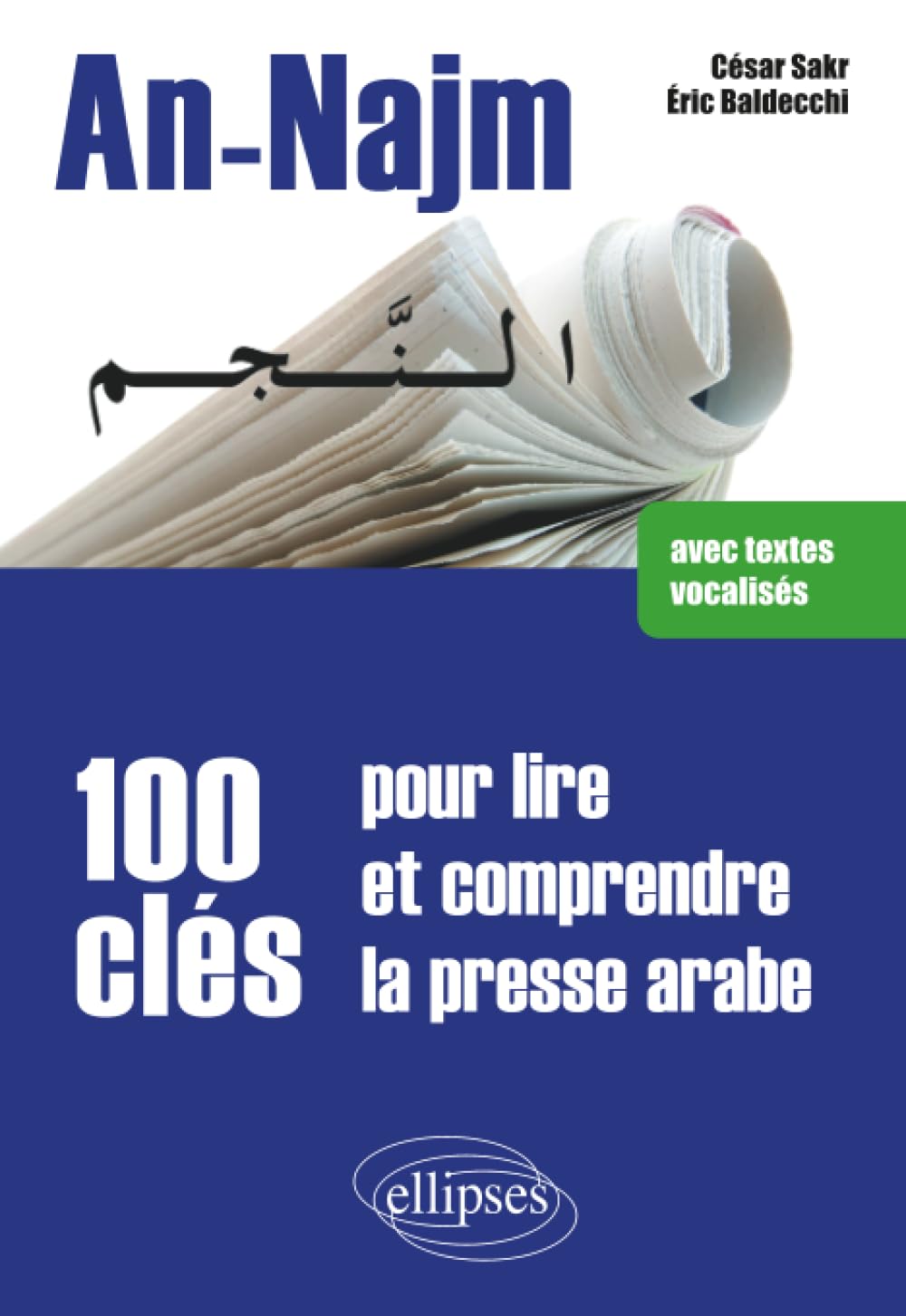 An-Najm. 100 clés pour lire et comprendre la presse arabe (avec textes vocalisés) Foreign Languages ​​& Dictionaries