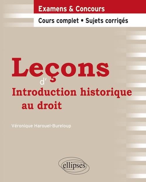 Leçons d'Introduction historique au droit. Cours complet et sujets corrigés (Leçons de Droit) Law