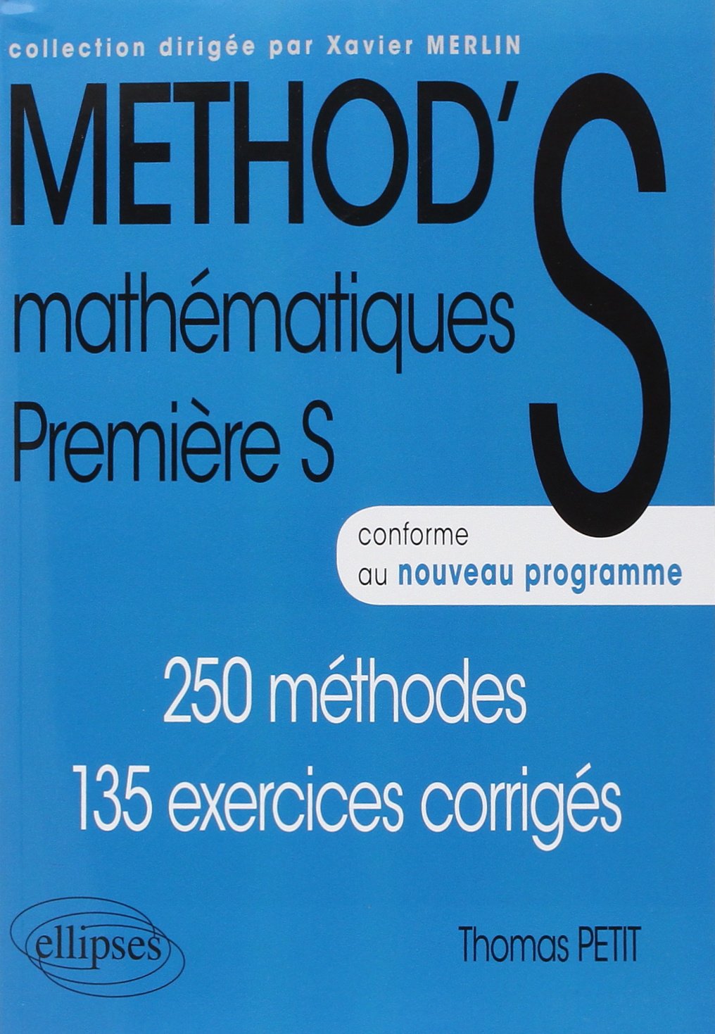 Product Image: Mathématiques Première S - conforme au nouveau programme 2011: 250 méthodes, 135 exercices corrigés (Méthodix)