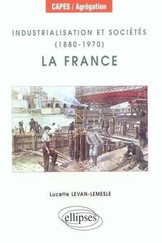 Industrialisation et sociétés, 1880-1970 : La France book