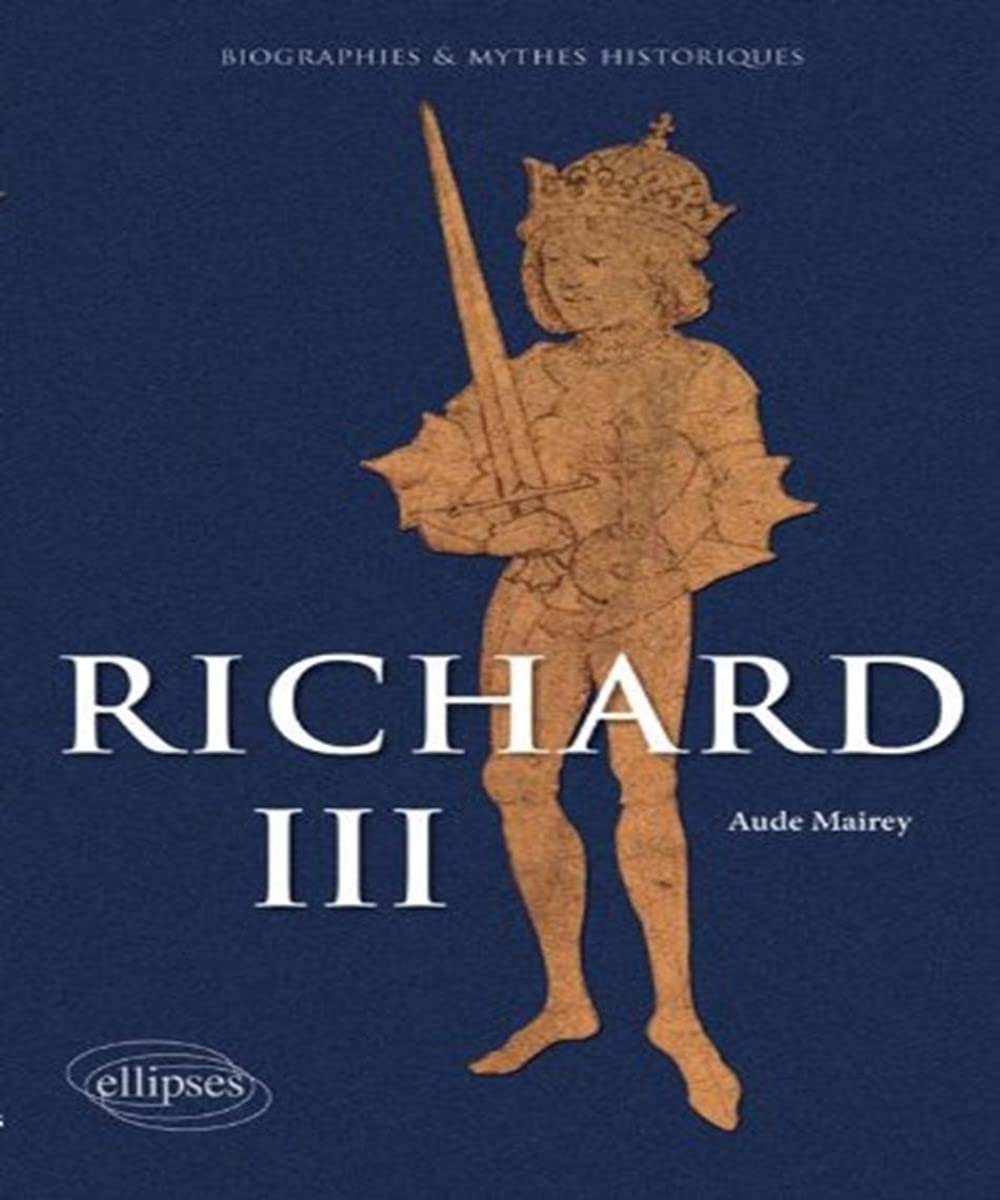 Richard III (Biographies et mythes historiques) Politics & History