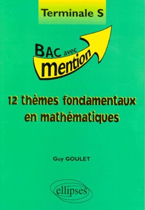 12 thèmes fondamentaux en Mathématiques Terminale S book