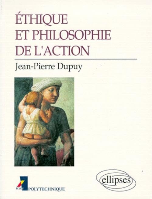 Ethique et philosophie de l'action (Cours Ecole Polytechnique) Books