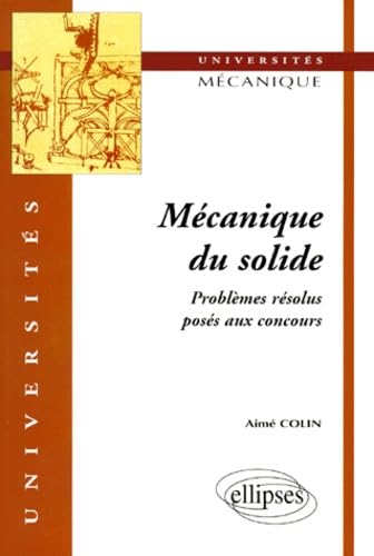 Mécanique du solide - Problèmes résolus posés aux concours (Universités) Business & Technology