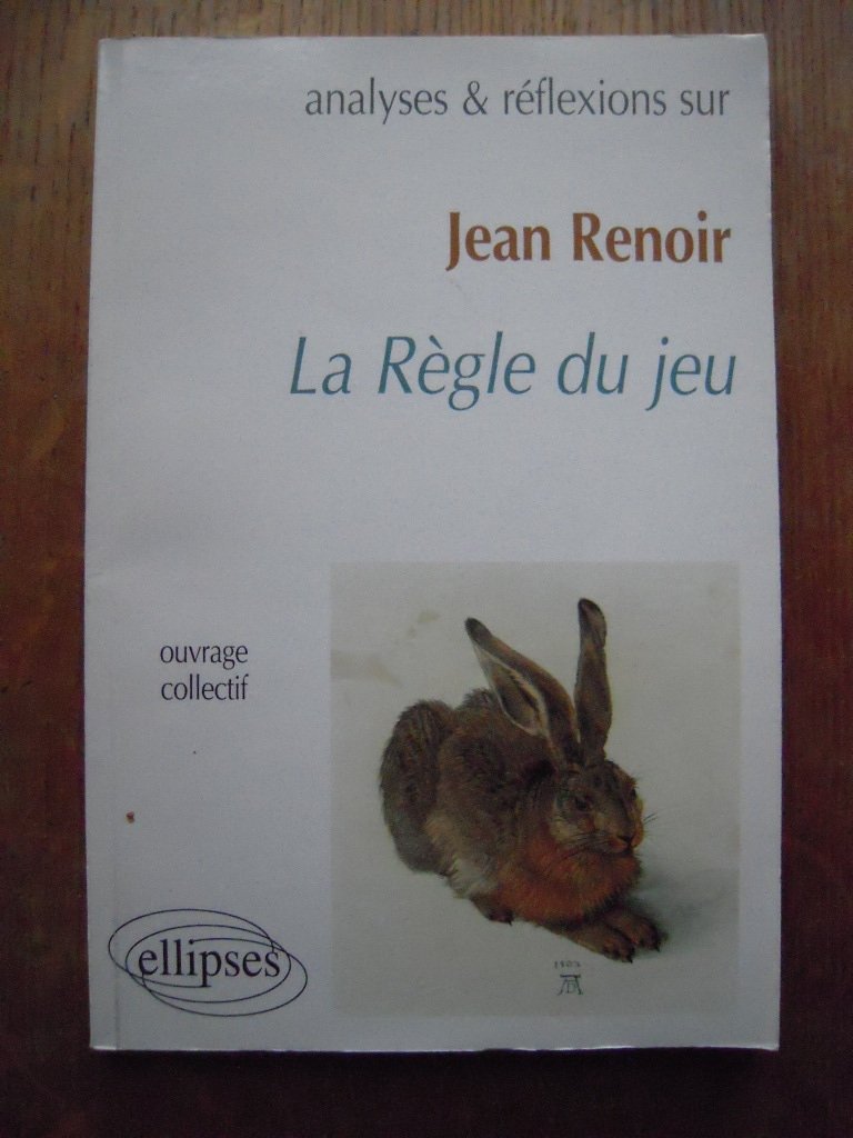Renoir, La Règle du jeu (Analyses & Réflexions) Non-fiction