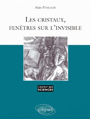 Les Cristaux, fenêtres sur l'invisible - n°4 (L'esprit des sciences) Business & Technology