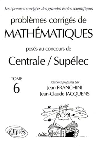 Mathématiques Centrale/Supélec 1993-1999, tome 6 book