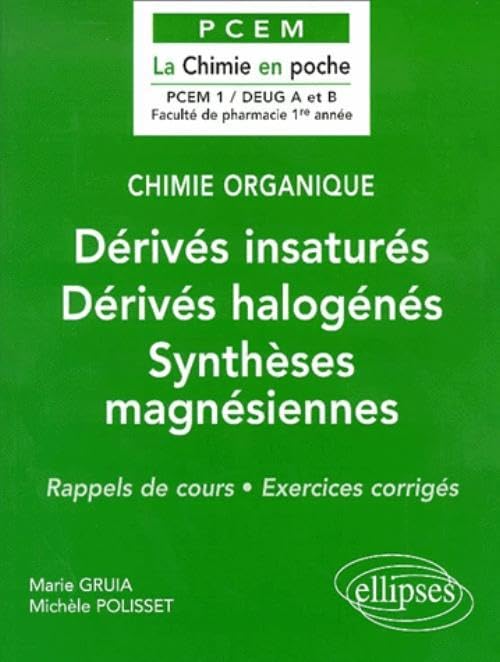 Chimie organique, tome 3 : Dérivés insaturés - Dérivés halogénés - Synthèses magnésiennes book