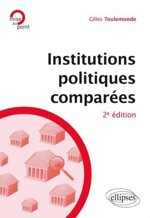 Institutions politiques comparées - 2e édition (Mise au point) Politics & History