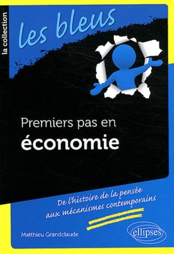 Premiers pas en économie (Les Bleus) Books