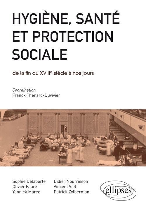 Hygiène, santé et protection sociale de la fin du XVIIIe s aux lendemains de la Grande Guerre - concours ENS 2012 Politics & History