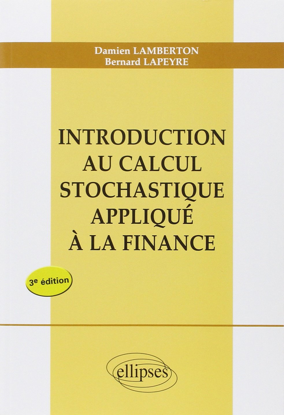 Introduction au calcul stochastique appliqué à la finance - nouvelle édition Business & Technology