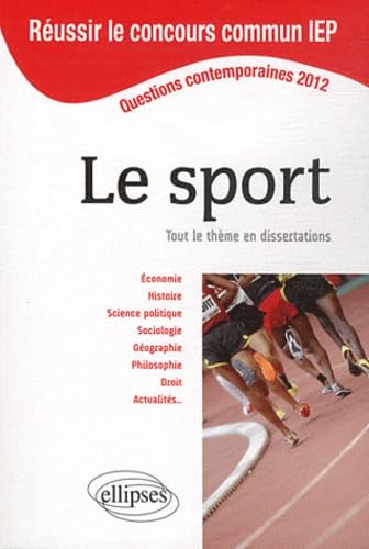 Concours commun en sc.Po/IEP 2012 - Le sport. Tout le thème en dissertations: Questions contemporaines 2012 Books