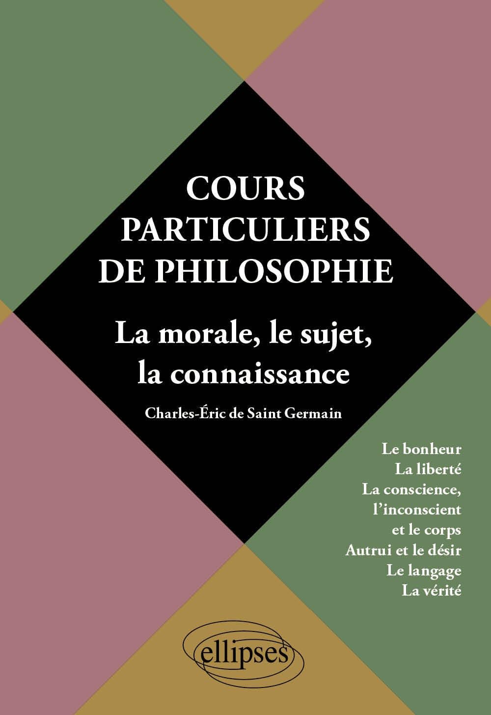 Cours particuliers de philosophie: Volume 2, La morale, le sujet, la connaissance book