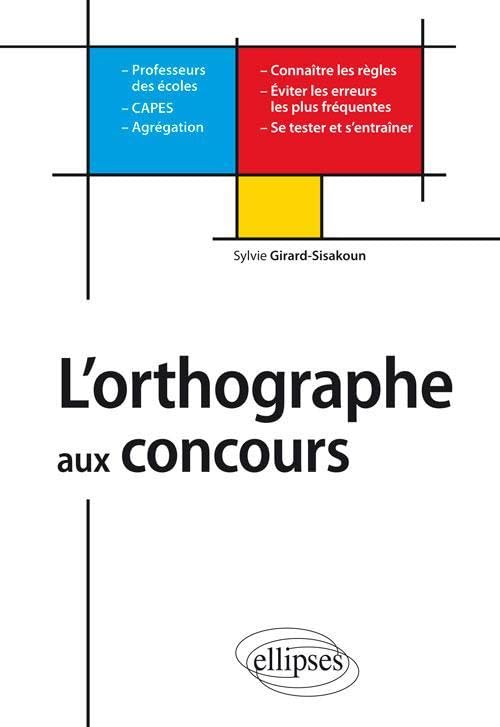 L'orthographe aux concours - Professeurs des écoles - CAPES - Agrégations (CAPES/AGREGATION) Books