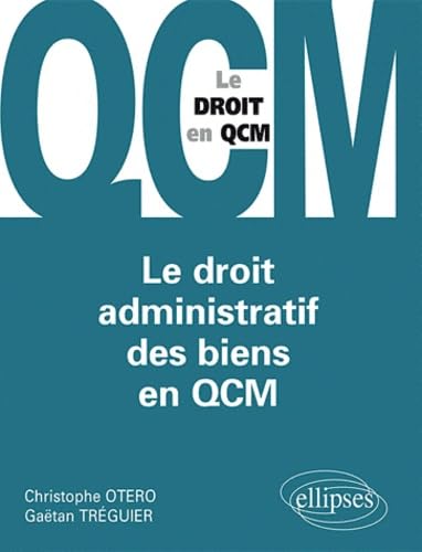Le Droit administratif des biens en QCM (Le droit en QCM) Law