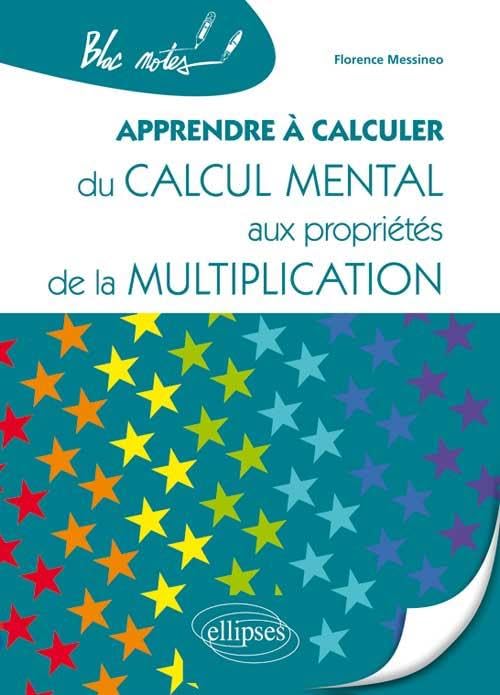 Apprendre à calculer. Du calcul mental aux propriétés de la multiplication (Bloc-notes) Business & Technology