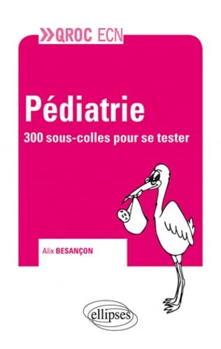 Pédiatrie: 300 sous-colles pour se tester (QROC ECN) Medicine