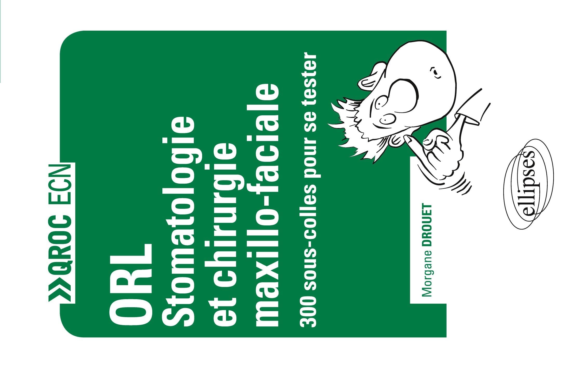 ORL Stomatologie et chirurgie maxilo-faciale: 300 sous-colles pour se tester book