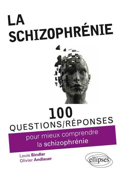 100 questions/réponses pour mieux comprendre la schizophrénie book