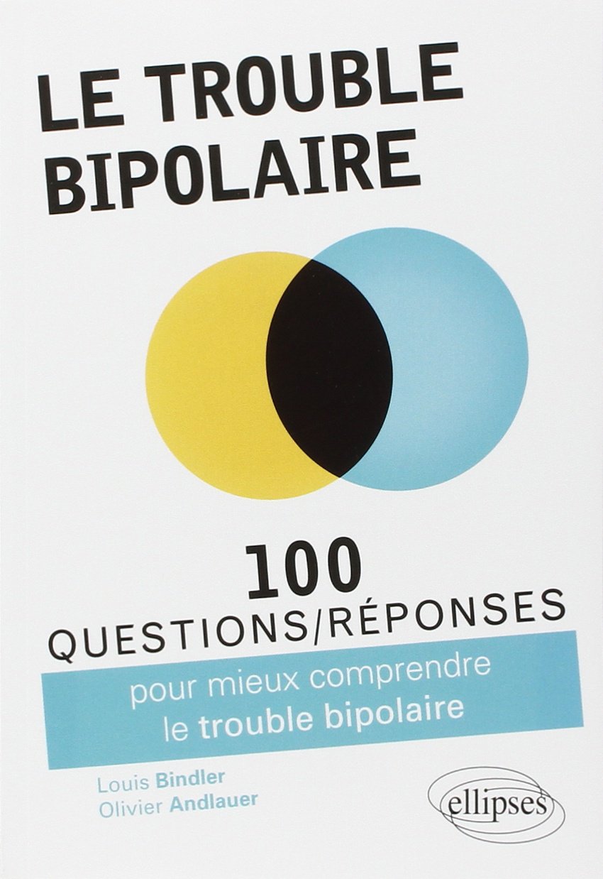 Le trouble bipolaire (100 Questions/Réponses) Medicine