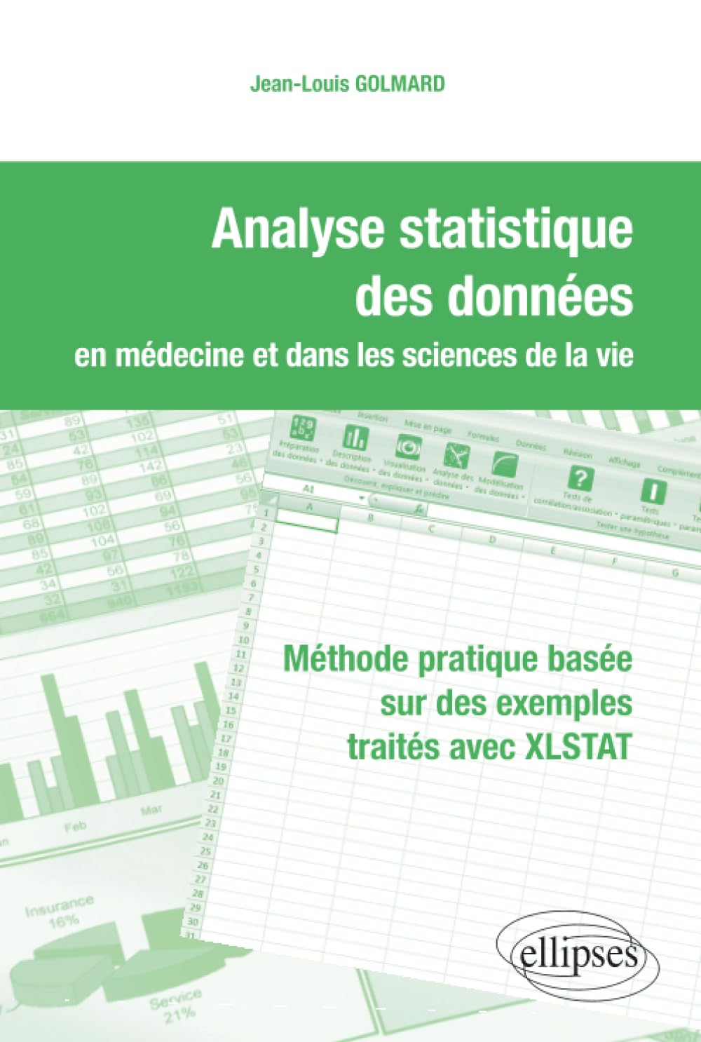 Analyse statistique des données en médecine et dans les sciences de la vie. Méthode pratique basée sur des exemples traités avec XLSTAT book