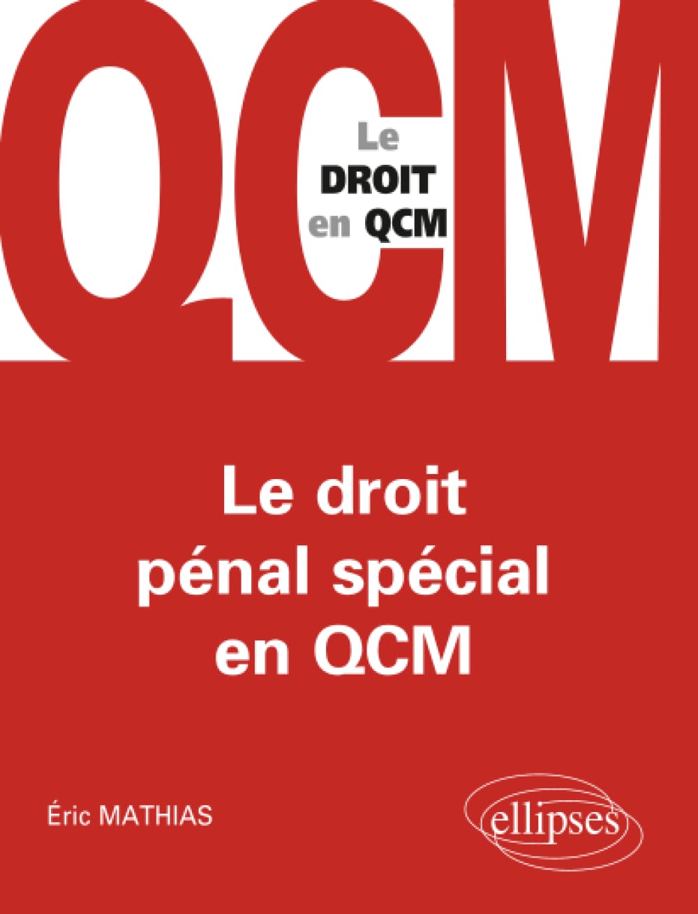 Le droit pénal spécial en QCM (Le droit en QCM) Law