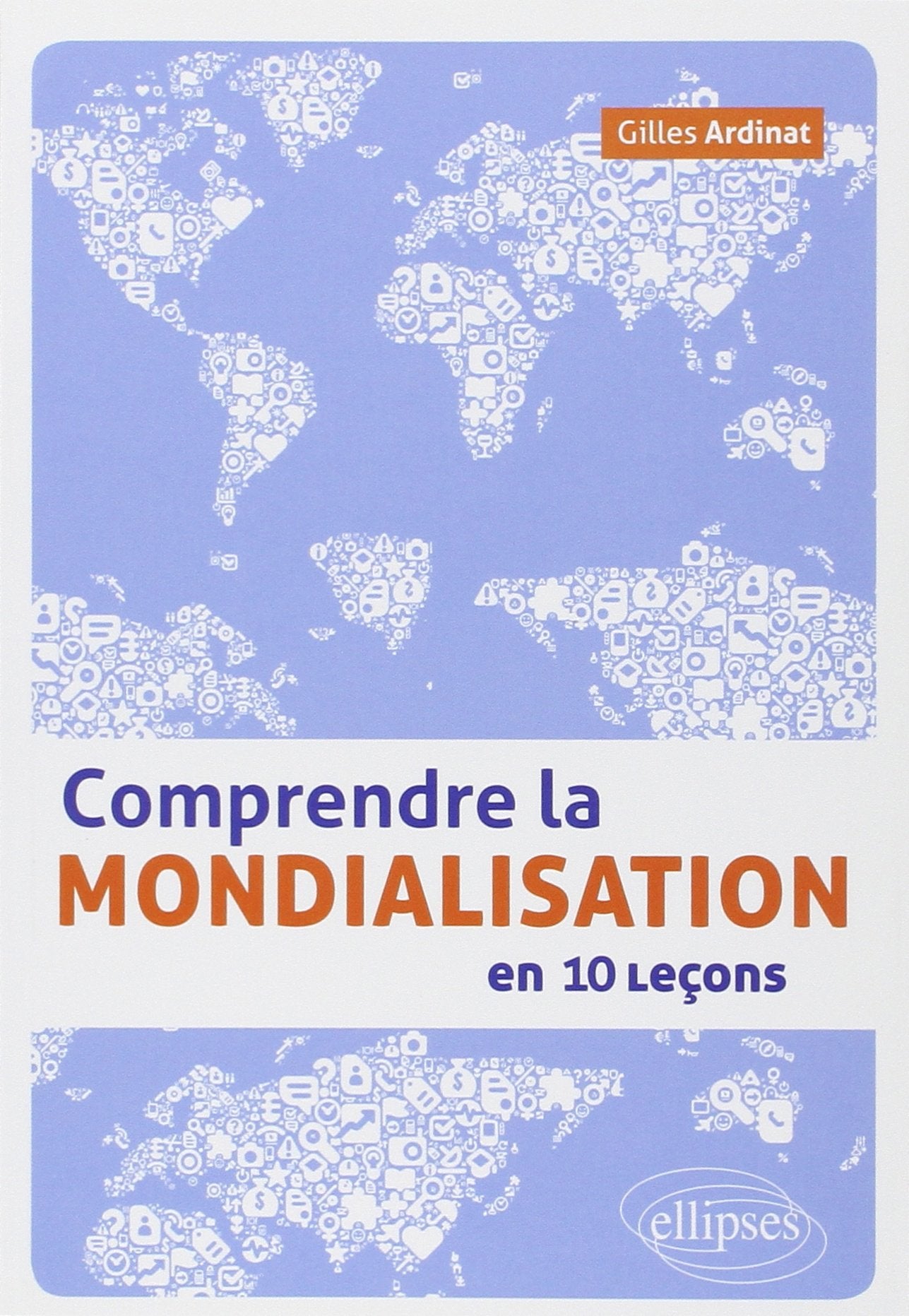 Comprendre la mondialisation en 10 leçons Geology & Geography