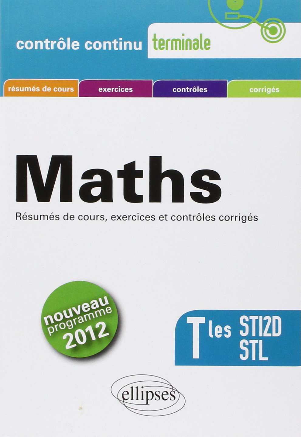 Mathématiques - Terminales STI2D et STL conforme au nouveau programme 2012 (Contrôle continu) Non-fiction