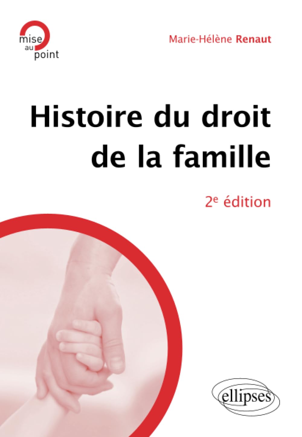 Histoire du droit de la famille. 2e édition (Mise au point) Law