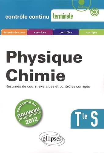 Physique-Chimie - Terminale S conforme au nouveau programme 2012 (Contrôle continu) Non-fiction