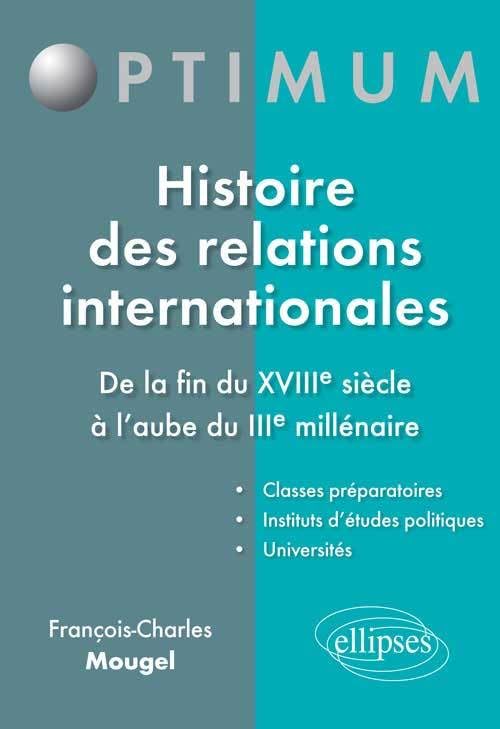 Histoire des relations internationales: De la fin du XVIIIe siècle à l'aube du IIIe millénaire book