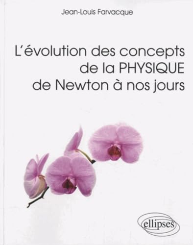 L'évolution des concepts de la physique de Newton à nos jours book