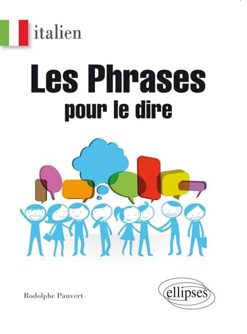 Italien. Les phrases pour le dire. Foreign Languages ​​& Dictionaries