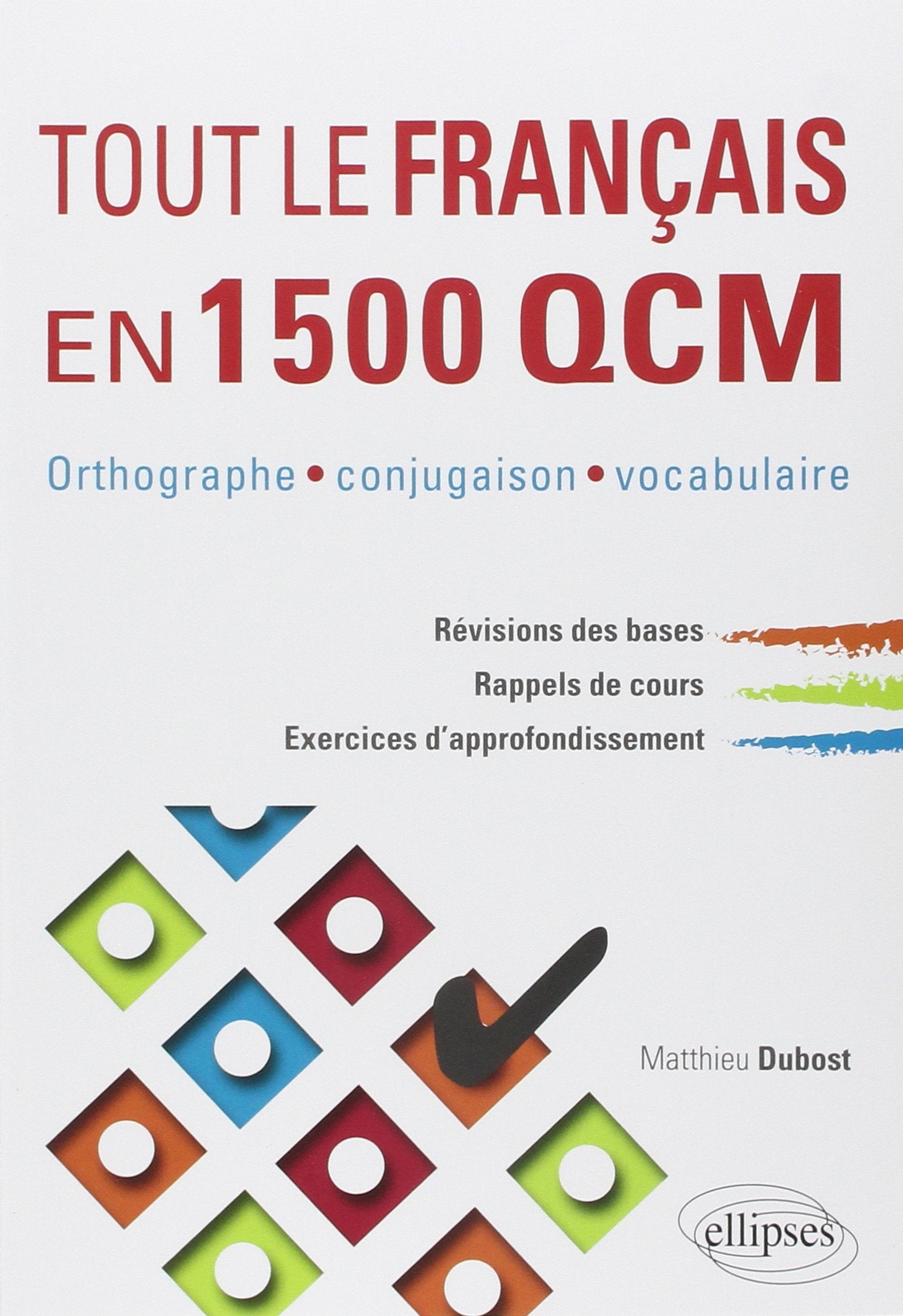 Tout le français en 1500 QCM. Orthographe, conjugaison, vocabulaire Books