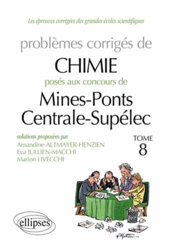 Problèmes corrigés de chimie posés aux concours Mines-Ponts Centrale-Supélec 2009 à 2011: Tome 8 book