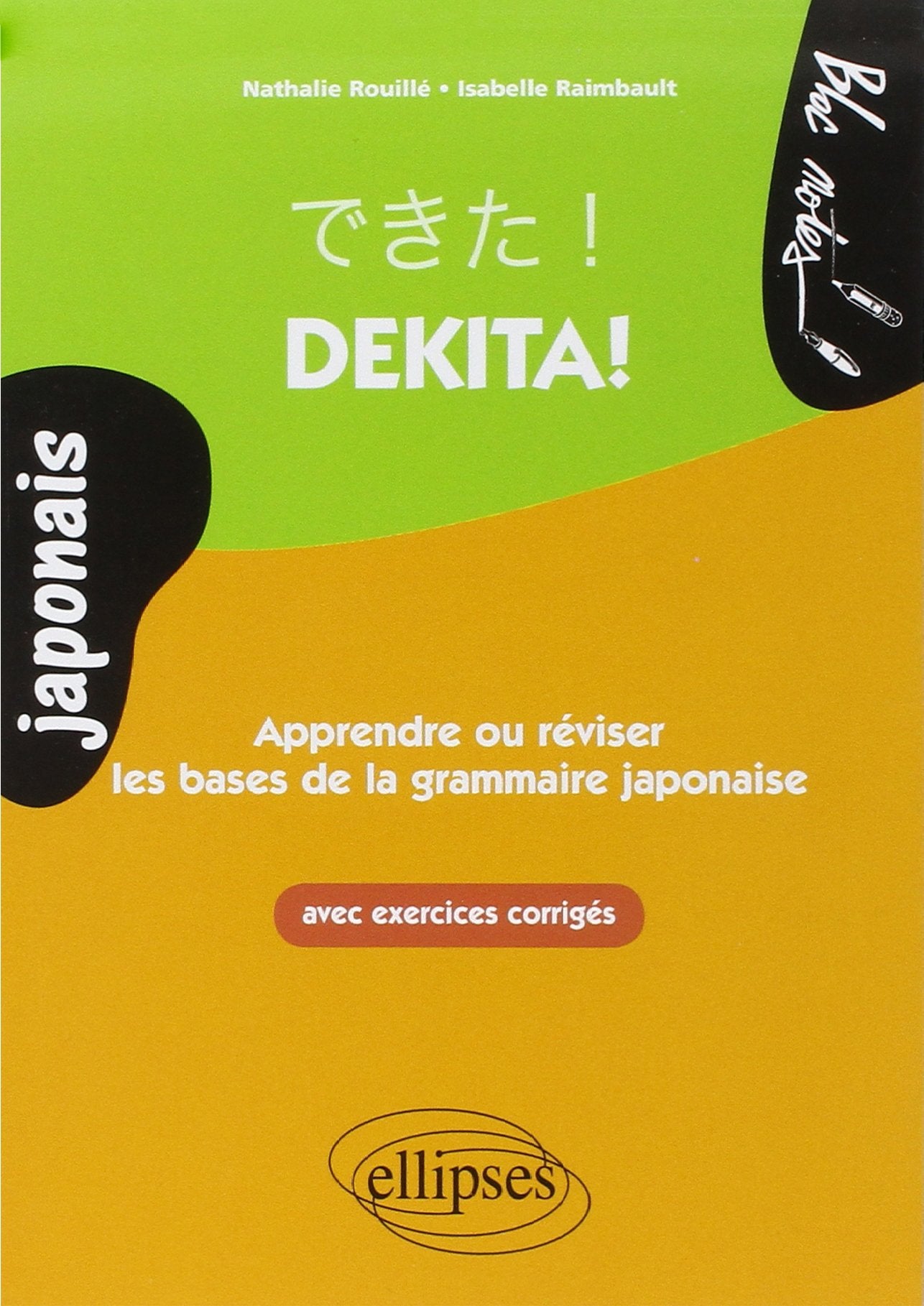 Dekita! Apprendre ou réviser les bases de la grammaire japonaise. Avec exercices corrigés (Bloc-notes) Foreign Languages ​​& Dictionaries