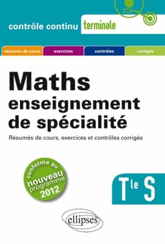 Mathématiques enseignement de spécialité - Terminale S conforme au nouveau programme 2012 (Contrôle continu) Non-fiction