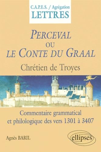 Perceval Ou Le Conte Du Graal, Chretien De Troie. Commentaire Grammatical Et Philosophique Des Vers 1301-3407 book